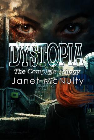 Cover of the book Dystopia (The Complete Trilogy) by LD McMullan