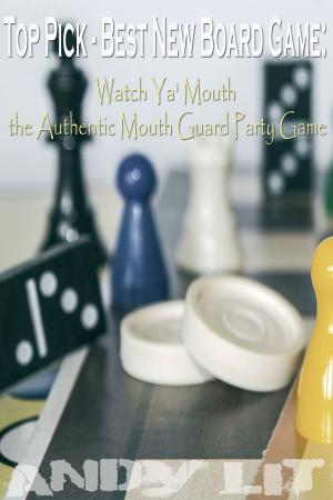 Cover of Top Pick: Best New Board Game: Watch Ya' Mouth the Authentic Mouth Guard Party Game