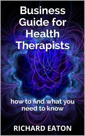 Book cover of Business Guide for Health Therapists: How to Find What You Need to Know