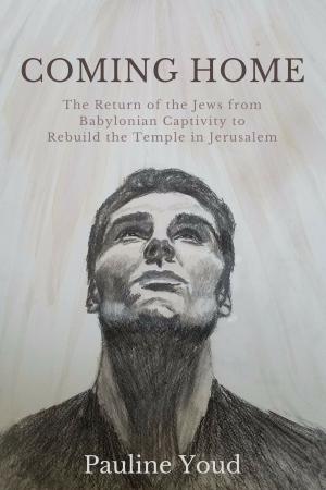 Cover of COMING HOME,The Return of the Jews from Babylonian Captivity to Rebuild their Temple in Jerusalem