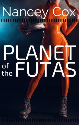 Cover of the book Planet of the Futas by Nancey Cummings, Starr Huntress