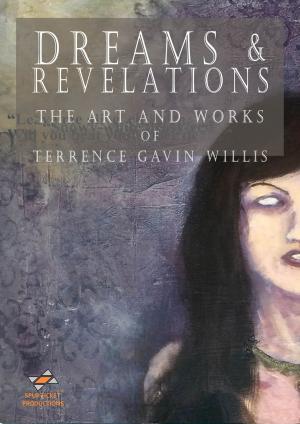 Book cover of Dreams & Revelations: The Art And Works Of Terrence Gavin Willis