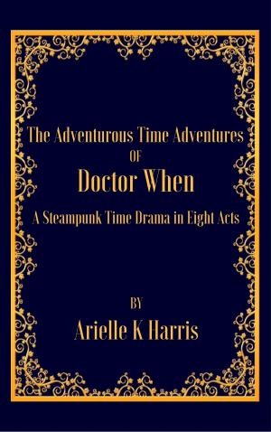 bigCover of the book The Adventurous Time Adventures of Doctor When by 