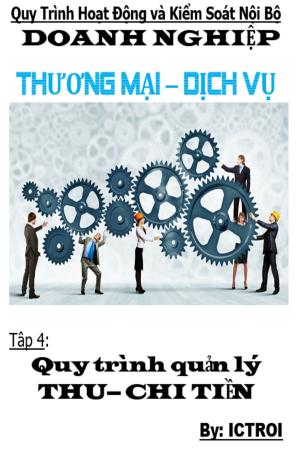 Book cover of Tập 4 Quy trình quản lý Thu Chi Tiền- Quy trình hoạt động và kiểm soát nội bộ doanh nghiệp thương mại dịch vụ