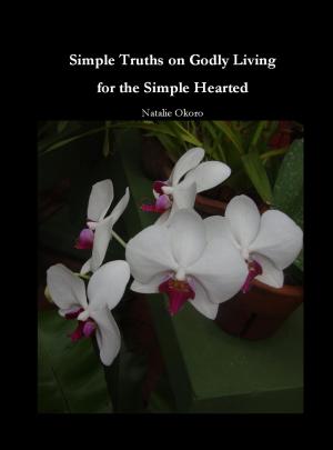 Cover of the book Simple Truths on Godly Living for the Simple Hearted by Connie Seibert, Sandy Maxwell