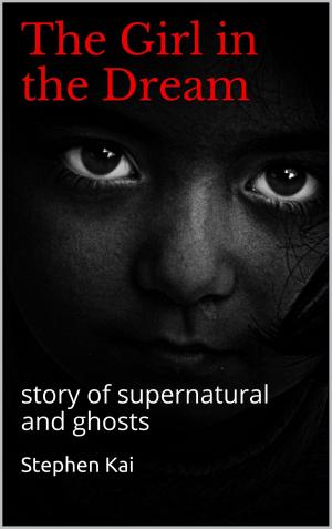 bigCover of the book The Girl in the Dream, Story of Supernatural and Ghosts by 