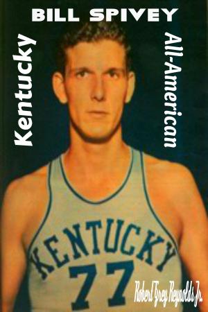 Cover of the book Bill Spivey Kentucky All-American by Josh Ahlstrom