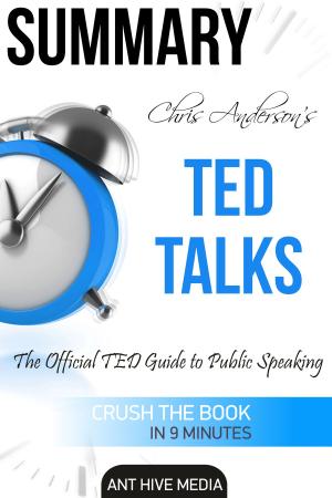 Book cover of Chris Anderson’s TED Talks: The Official TED Guide to Public Speaking | Summary