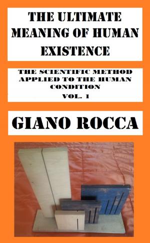Cover of the book The Ultimate Meaning of Human Existence by Alessandro Scarsella, Ugo Facco De Lagarda