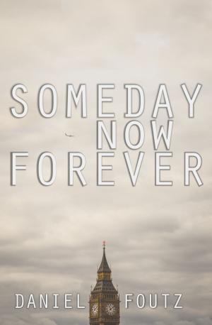 Cover of the book Someday Now Forever by Kat Bennett