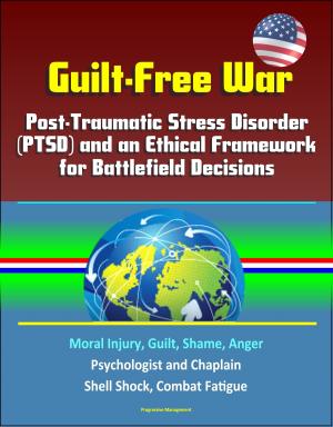 bigCover of the book Guilt-Free War: Post-Traumatic Stress Disorder (PTSD) and an Ethical Framework for Battlefield Decisions - Moral Injury, Guilt, Shame, Anger, Psychologist and Chaplain, Shell Shock, Combat Fatigue by 