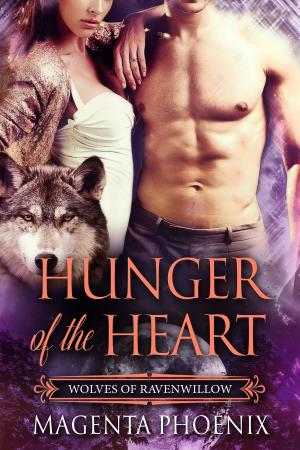 Cover of the book Hunger of the Heart (Wolves of Ravenwillow: Book 1 by Alanea Alder