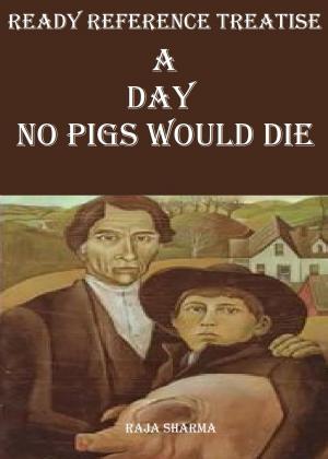 Book cover of Ready Reference Treatise: A Day No Pigs Would Die