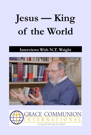 Cover of the book Jesus: King of the World by Grace Communion International
