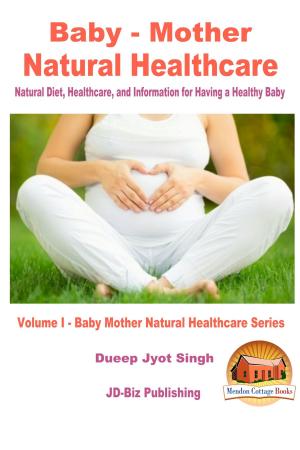 Cover of Baby: Mother Natural Healthcare - Natural Diet, Healthcare, and Information for Having a Healthy Baby