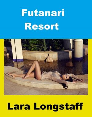 Cover of the book Futanari Resort by Lara Longstaff
