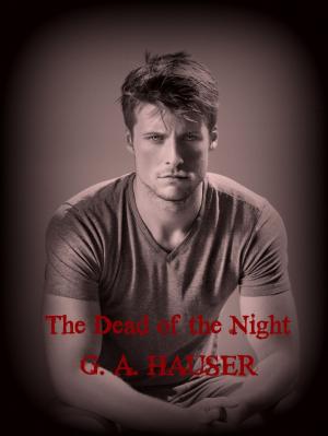 Cover of the book The Dead of the Night by GA Hauser