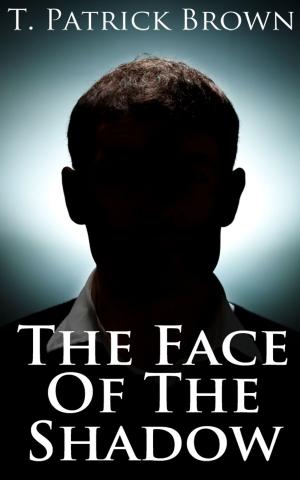 Cover of the book The Face of the Shadow: A Short Story by Charles Beagley, Accentia Design