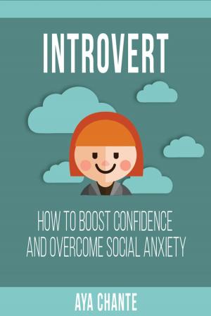 Cover of Introvert: How to Boost Confidence and Overcome Social Anxiety
