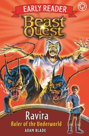Cover of the book Beast Quest Early Reader: Ravira, Ruler of the Underworld by Adam Blade
