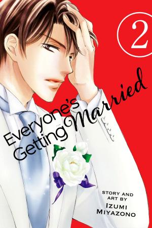 Cover of the book Everyone’s Getting Married, Vol. 2 by Yuki Shiwasu