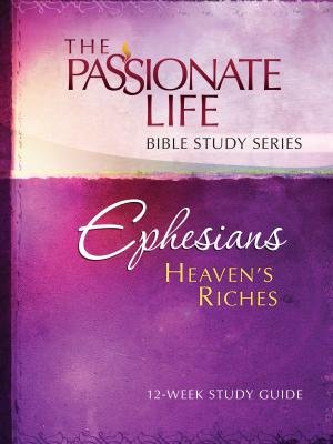 Book cover of Ephesians: Heaven's Riches 12-week Study Guide
