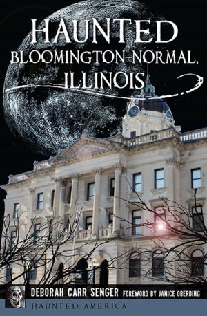 Book cover of Haunted Bloomington-Normal, Illinois