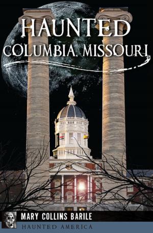 Book cover of Haunted Columbia, Missouri