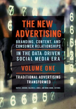 Cover of the book The New Advertising: Branding, Content, and Consumer Relationships in the Data-Driven Social Media Era [2 volumes] by Jeffrey L. Thomas