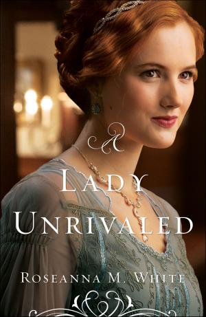 Cover of the book A Lady Unrivaled (Ladies of the Manor Book #3) by Rick Johnson