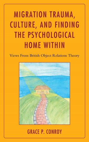 Cover of the book Migration Trauma, Culture, and Finding the Psychological Home Within by Brian Douglas Tennyson