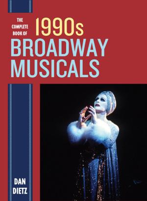 Cover of the book The Complete Book of 1990s Broadway Musicals by Peter C. Holloran