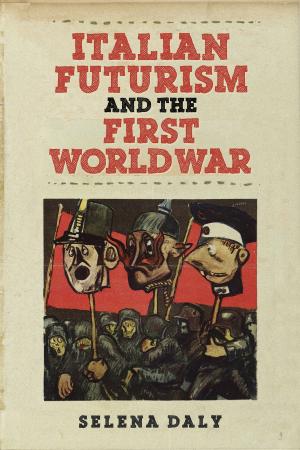 Book cover of Italian Futurism and the First World War