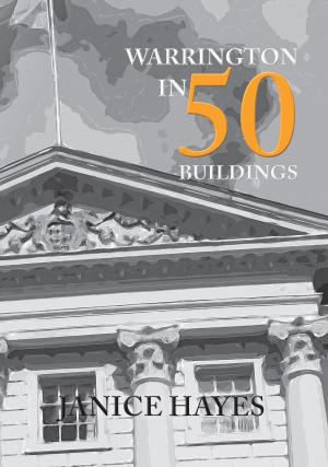 Cover of the book Warrington in 50 Buildings by John Sinclair