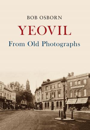 bigCover of the book Yeovil From Old Photographs by 