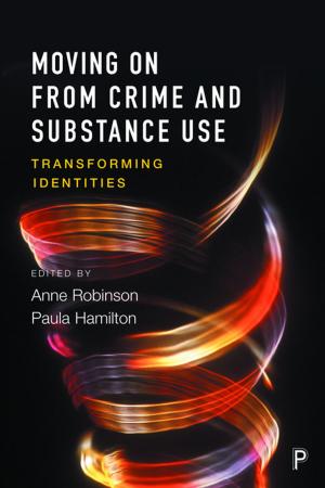 Cover of the book Moving on from crime and substance use by Jones, Ray
