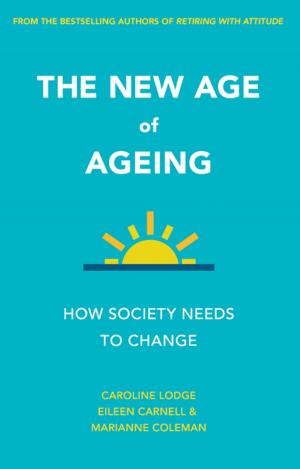 Cover of the book The new age of ageing by Parker, Simon