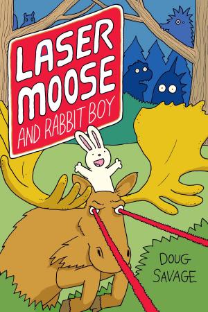 Book cover of Laser Moose and Rabbit Boy (Laser Moose and Rabbit Boy series, Book 1)
