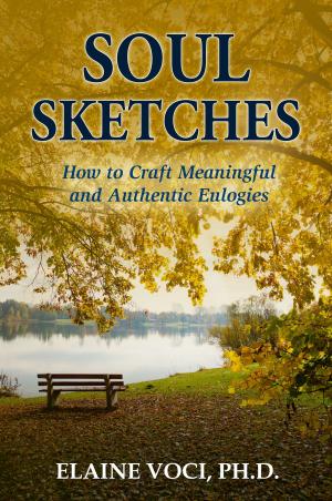 Cover of the book Soul Sketches: How to Craft Meaningful and Authentic Eulogies by Patricia Elizabeth Bennett