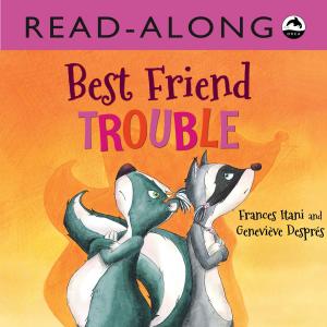 Cover of the book Best Friend Trouble Read-Along by Ted Staunton