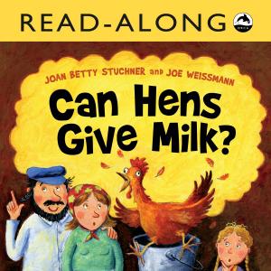 Cover of the book Can Hens Give Milk? Read-Along by Medora Sale