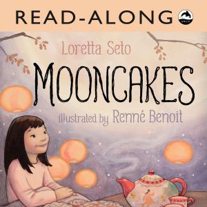 Cover of the book Mooncakes Read-Along by Michele Martin Bossley