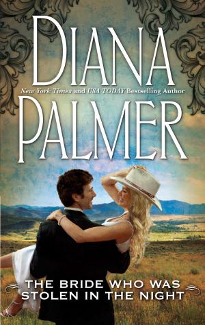 Cover of the book The Bride Who was Stolen in the Night by Diana Palmer