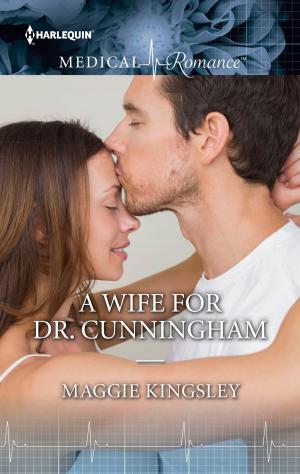Cover of the book A Wife for Dr. Cunningham by Cait London