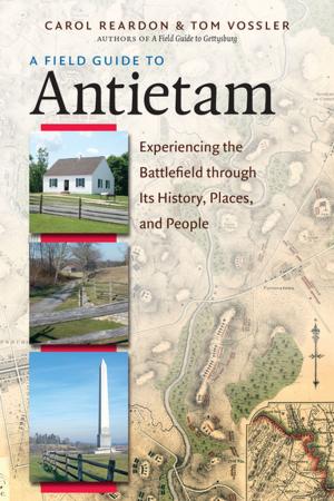 Cover of the book A Field Guide to Antietam by J. Spencer Fluhman
