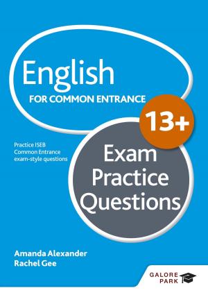 Cover of the book English for Common Entrance at 13+ Exam Practice Questions by Nick Gallop