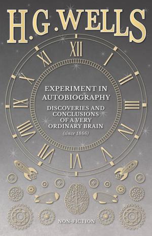 Cover of the book Experiment in Autobiography - Discoveries and Conclusions of a Very Ordinary Brain (since 1866) by Anon