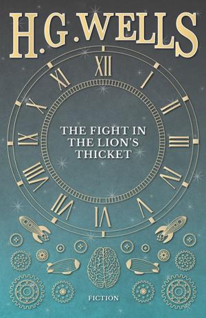 Cover of the book The Fight in the Lion's Thicket by H. E. Bravery