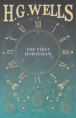 Cover of the book The First Horseman by Frank Townend Barton