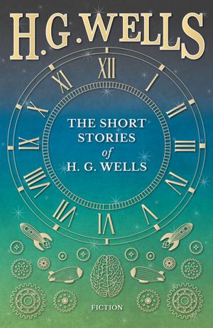 Cover of the book The Short Stories of H. G. Wells by Lucretia P. Hale